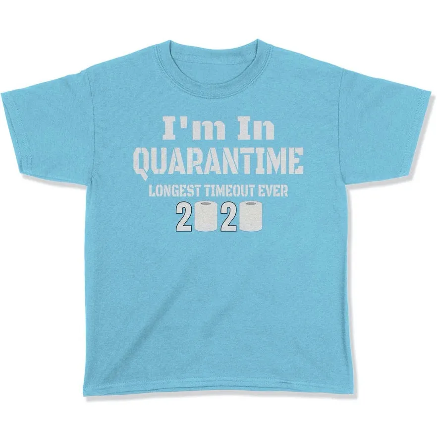 Funny I'm In Quarantime Longest Timeout Ever Youth T Shirt - Funny Shirts For Kids Boys Girls
