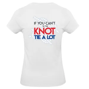 Womens T-Shirt - If You Can't Tie The Knot Tie A Lot